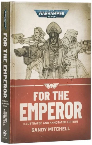 Ciaphas Cain For the Emperor Illustrated and Annotated Edition (Hardback)
